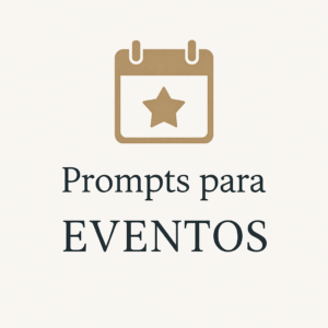 Imagen en la página de inicio con un icono alusivo a eventos, como un calendario, globos o una copa, junto al texto “Prompts para eventos”, sobre un fondo festivo o profesional.