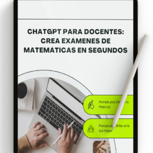 ChatGPT para docentes: crea exámenes de matemáticas en segundos