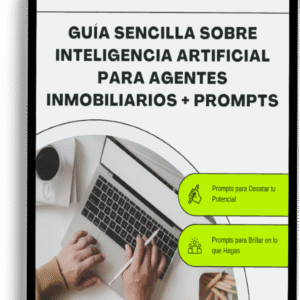 Guía de inteligencia artificial para agentes inmobiliarios con prompts incluidos